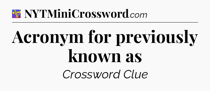 Acronym for previously known as Codycross