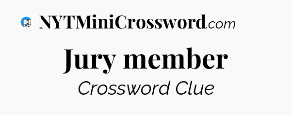 Jury member Crossword Clue