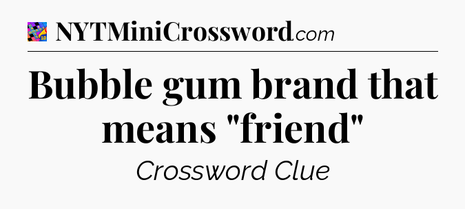 Bubble gum brand that means 