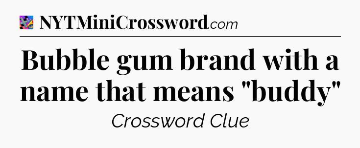 Bubble gum brand with a name that means 