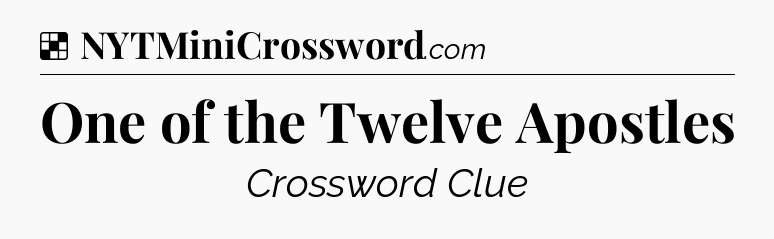 Solution: One of the Twelve Apostles - NYT Crossword
