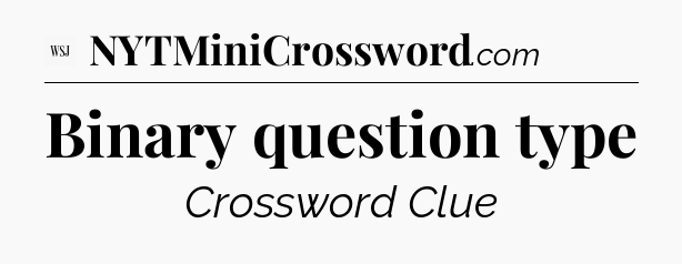 Binary question type - WSJ Crossword