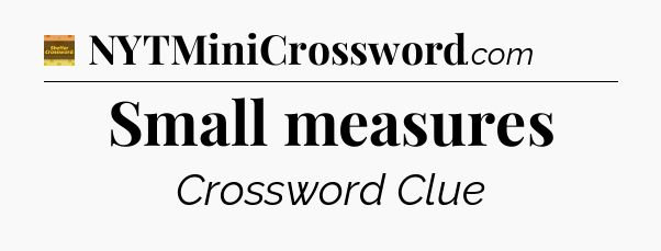 Small measures - Eugene Sheffer Crossword