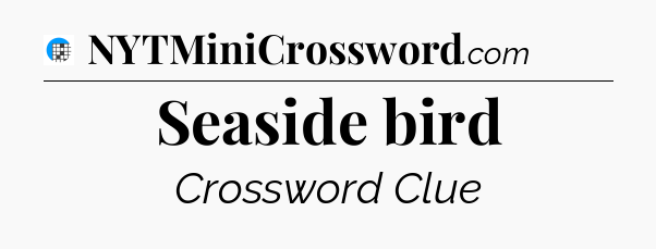 Seaside bird Crossword Clue