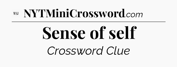 Sense of self - WSJ Crossword