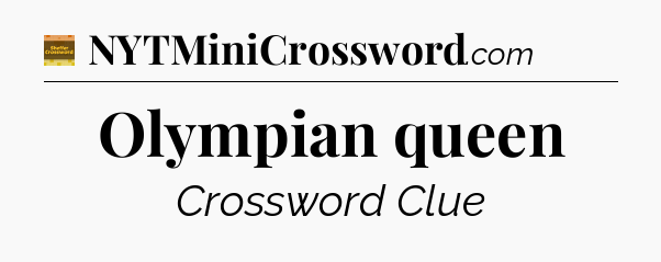 Olympian queen crossword clue Eugene Sheffer