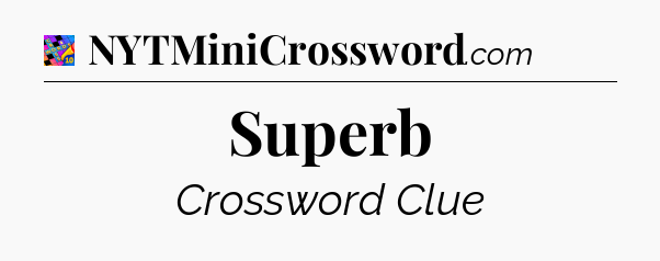 Superb Crossword Clue