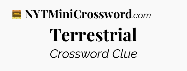 Terrestrial - Eugene Sheffer Crossword