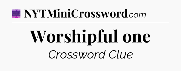 Worshipful one - Thomas Joseph Crossword