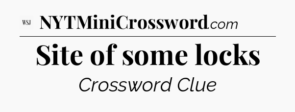 Site of some locks - WSJ Crossword