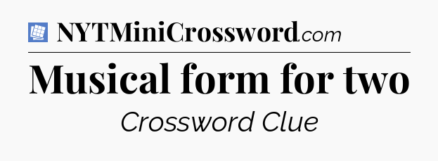 Musical form for two Puzzle Page Crossword Clue