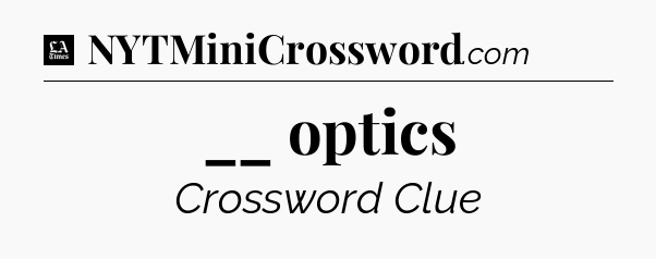 __ optics - LA Times Crossword
