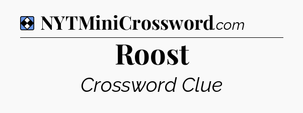 Solution: Roost - NYT Mini Crossword
