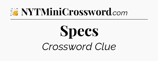 Specs - 7 Little Words