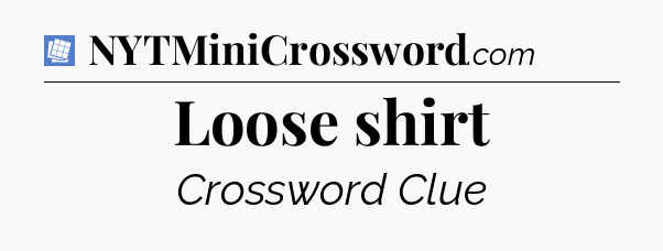 Loose shirt Puzzle Page Crossword Clue