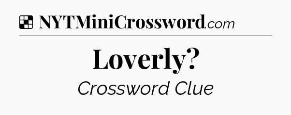 Solution: Loverly - NYT Crossword