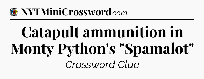 Catapult ammunition in Monty Python's 