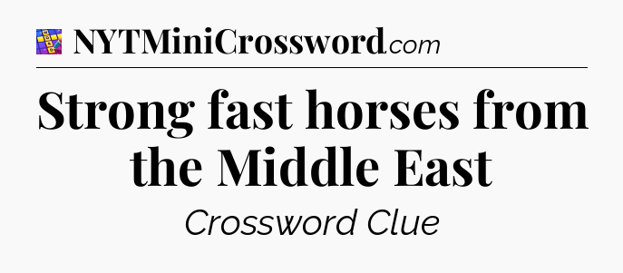 Strong fast horses from the Middle East Codycross