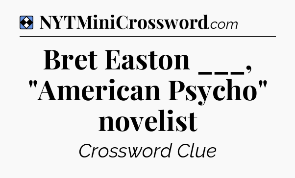Solution: Bret Easton ___, 