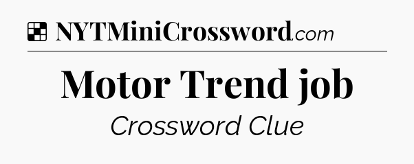 Solution: Motor Trend job - NYT Crossword