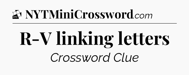 R-V linking letters - Daily Themed Classic Crossword