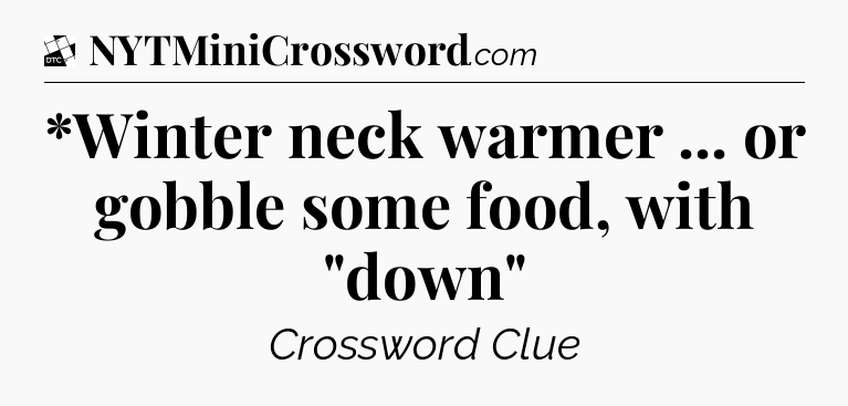 *Winter neck warmer ... or gobble some food, with 