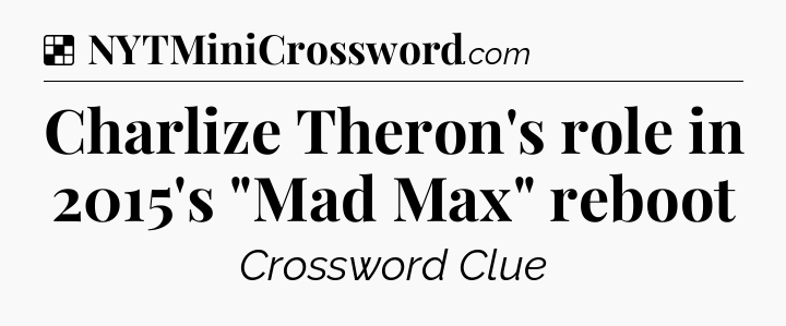 Solution: Charlize Theron's role in 2015's 