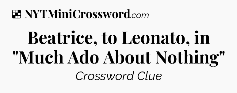 Solution: Beatrice, to Leonato, in 