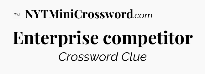 Enterprise competitor - WSJ Crossword