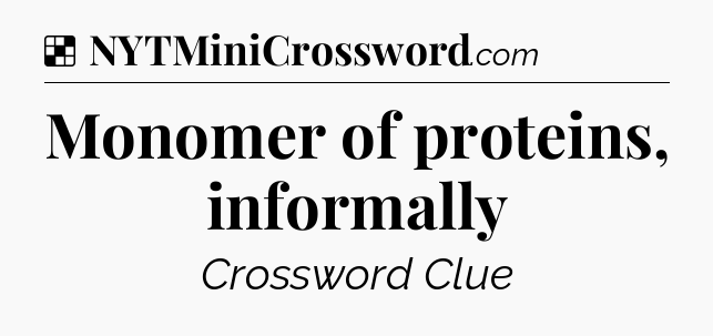 Solution: Monomer of proteins, informally - NYT Crossword
