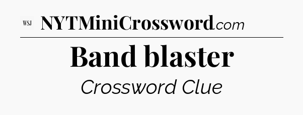 Band blaster - WSJ Crossword