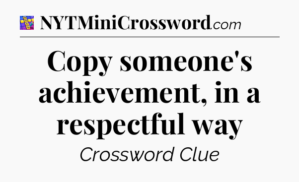 Copy someone's achievement, in a respectful way Codycross