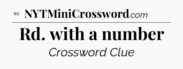Rd. with a number - WSJ Crossword