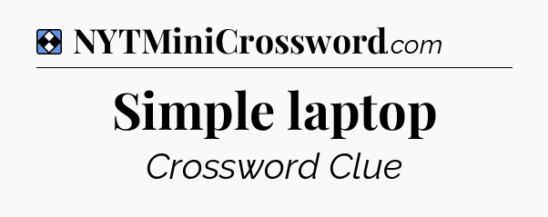 Solution: Simple laptop - NYT Mini Crossword