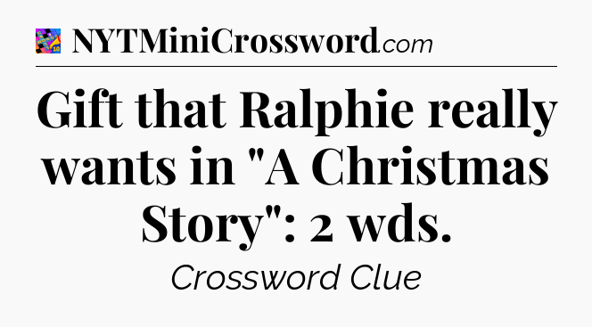 Gift that Ralphie really wants in 