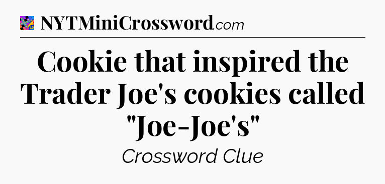 Cookie that inspired the Trader Joe's cookies called 