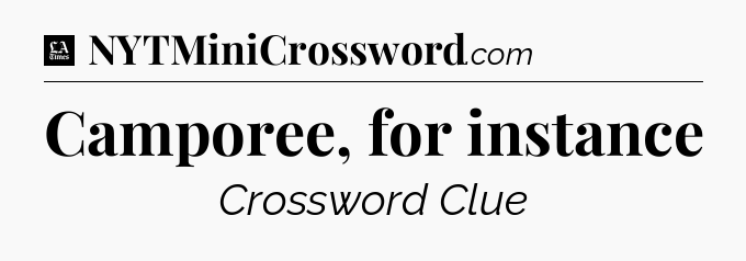 Camporee, for instance - LA Times Crossword