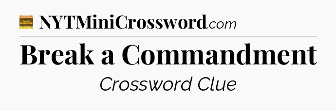 Break a Commandment - Eugene Sheffer Crossword