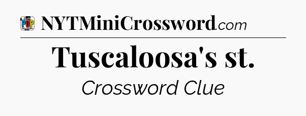 Tuscaloosa's st Crossword Clue