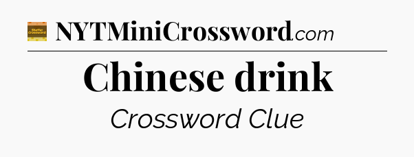 Chinese drink - Eugene Sheffer Crossword