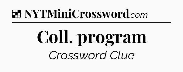 Solution: Coll. program - NYT Crossword