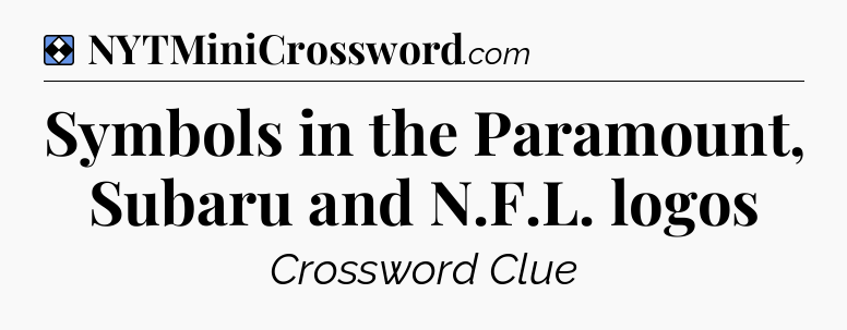 Solution: Symbols in the Paramount, Subaru and N.F.L. logos - NYT Mini Crossword