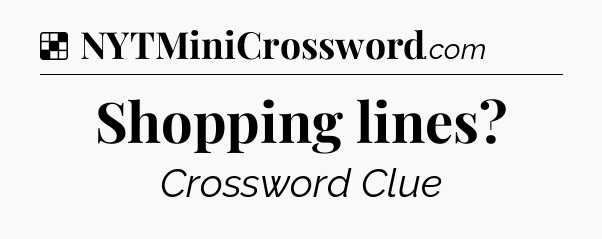 Solution: Shopping lines - NYT Crossword