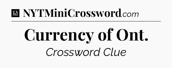 Currency of Ont - LA Times Crossword