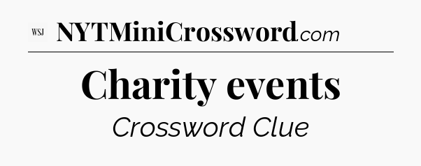Charity events - WSJ Crossword