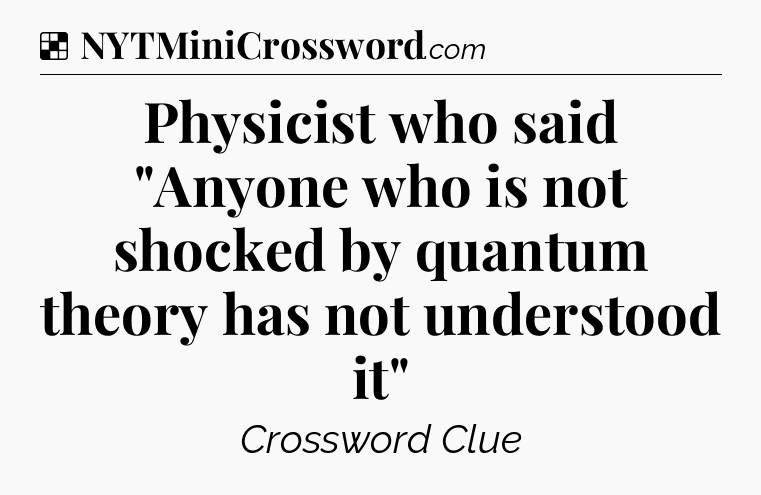 Solution: Physicist who said 