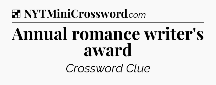 Solution: Annual romance writer's award - NYT Crossword
