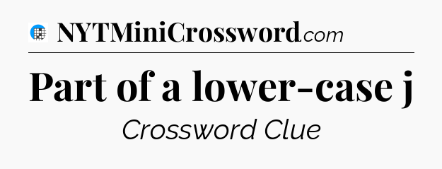 Part of a lower-case j Crossword Clue