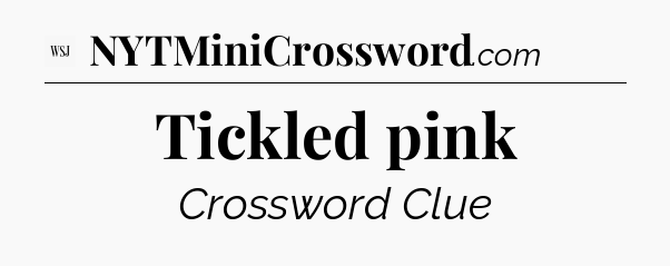 Tickled pink - WSJ Crossword