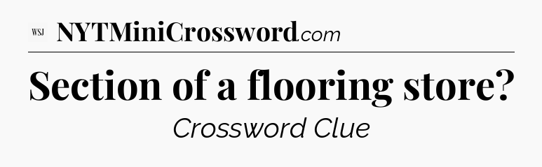 Section of a flooring store - WSJ Crossword
